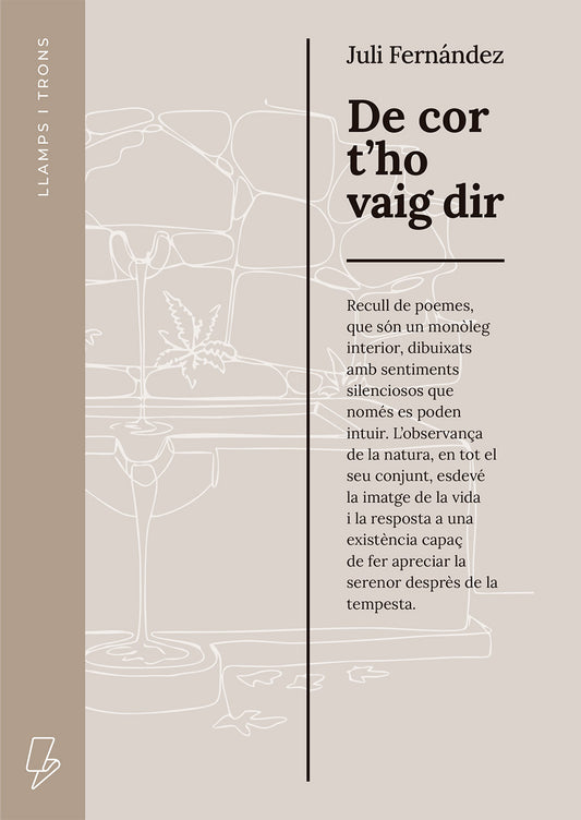 De cor t'ho vaig dir